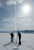 Arcticness: Power and Voice from the North 1787350142 Book Cover