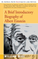 A Brief Introductory Biography of Albert Einstein 0595003656 Book Cover