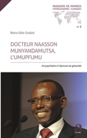 Docteur Naasson Munyandamutsa, l'UMUPFUMU: Un psychiatre à l'épreuve du génocide (Passeurs de Mondes. Ethnographies Cliniques) (French Edition) 2806104432 Book Cover