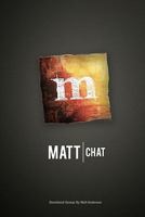 Matt Chat 1449570992 Book Cover