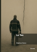 Le Tas (French Edition) 2414815213 Book Cover