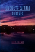 Moments Within Forever 1300261927 Book Cover