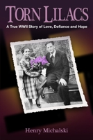 Torn Lilacs: A True WWII Story of Love, Defiance and Hope B08L3XCCK9 Book Cover