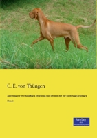 Anleitung Zur Zweckmassigen Erziehung Und Dressur Der Zur Niederjagd Gehorigen Hunde 3957001153 Book Cover