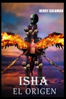ISHA El Origen: Historia que te impactará porque es el verdadero origen de donde venimos y que hasta ahora nadie había contado. B087CQ43X2 Book Cover