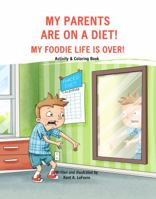 My Parents are on a Diet!: My Foodie life is Over! 1732226636 Book Cover