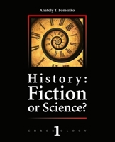 History: Fiction or Science?: Dating methods as offered by mathematical statistics, eclipses and zodiacs (Chronology Book 1) 1523443804 Book Cover