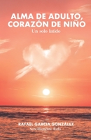 ALMA DE ADULTO CORAZÓN DE NIÑO Un solo Latido: Un solo Latido (Spanish Edition) B0BHTRDY62 Book Cover