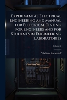 Experimental Electrical Engineering and Manual for Electrical Testing: For Engineers and for Students in Engineering Laboratories (Classic Reprint) 1343906989 Book Cover
