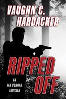 Ripped Off (An Ian Connah Thriller) 1645995135 Book Cover