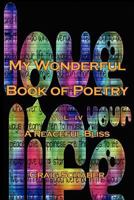 My Wonderful Book of Poetry Vol. IV: A Peaceful Bliss 1477123466 Book Cover