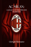 AC Milan: A Legacy of Triumph and Tradition B0FG72D777 Book Cover