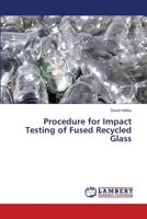 Procedure for Impact Testing of Fused Recycled Glass 6202199911 Book Cover