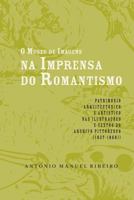 O Museu de Imagens Na Imprensa Do Romantismo 9892601513 Book Cover