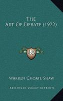 The Art Of Debate (1922) 1165238365 Book Cover