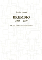 Brembio 2004 - 2019. Gli anni del disastro amministrativo 0244242895 Book Cover