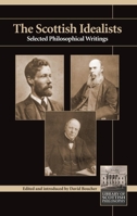 The Scottish Idealists: Selected Philosophical Writings 090784572X Book Cover
