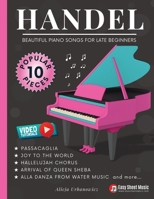 Handel - Beautiful Piano Songs for Late Beginners: 10 Famous Pieces: Passacaglia, Sarabande, Hallelujah Chorus, Joy to the World – Easy Medium Sheet ... (Beautiful Piano Songs by Classical Masters) B0FP8M6VH7 Book Cover