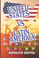 UNITED STATES Vs LATIN AMERICA B0B3K746PW Book Cover