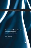 International Mediation Bias and Peacemaking: Taking Sides in Civil Wars 1138200735 Book Cover