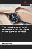 The international legal framework for the rights of indigenous peoples 6630174704 Book Cover