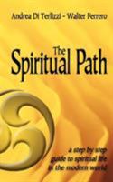 The Spiritual Path: a step by step guide to spiritual life in the modern world 142594826X Book Cover