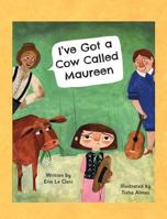 I've Got A Cow Called Maureen 1946101893 Book Cover