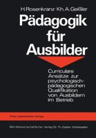 Padagogik Fur Ausbilder: Curriculare Ansatze Zur Psychologisch-Padagogischen Qualifikation Von Ausbildern Im Betrieb 3409812148 Book Cover