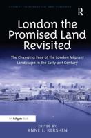 London the Promised Land Revisited: The Changing Face of the London Migrant Landscape in the Early 21st Century 1472447271 Book Cover