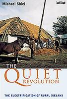 The Quiet Revolution: The Electrification of Rural Ireland, 1946-1976 0862788404 Book Cover