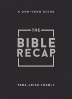 The Bible Recap: A One-Year Guide to Reading and Understanding the Entire Bible, Personal Size - Bonded Leather, Black 0764243446 Book Cover