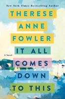 It All Comes Down to This: A Novel 1250278074 Book Cover