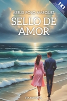 Sello de amor: Su fuego no lo apagarán las aguas (Spanish Edition) B0DQY2J92X Book Cover