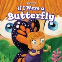 If I Were a Butterfly 153832069X Book Cover