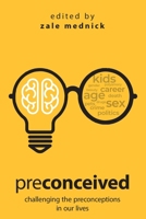 Preconceived: Challenging the preconceptions in our lives B0BBY7KL2X Book Cover