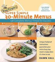 Busy People's Super Simple 30-Minute Menus: 137 Complete Meals Timed for Success 1401603165 Book Cover