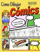 Como dibujar Comics: Guia practica paso a paso 108021674X Book Cover