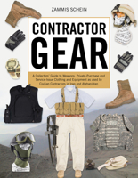 Contractor Gear: A Collector's Guide to Weapons, Private-Purchase and Service-Issue Clothing and Equipment as Used by Civilian Contractors in Iraq and Afghanistan 076435258X Book Cover