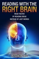 Reading with the Right Brain: Read Faster by Reading Ideas Instead of Just Words 1500934267 Book Cover