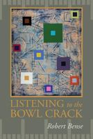 Listening to the Bowl Crack 0996501827 Book Cover