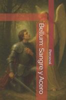 Bellum: Sangre y Acero B0FTYQL3SG Book Cover