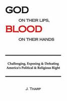 God on Their Lips, Blood on Their Hands 0974925608 Book Cover