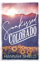 Sunkissed Colorado (Hart County) 1957982438 Book Cover