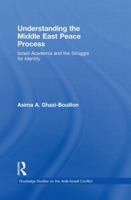 Understanding the Middle East Peace Process: Israeli Academia and the Struggle for Identity 0415853206 Book Cover