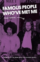 Famous People Who've Met Me: A Memoir by the Man Who Discovered Prince 1945436204 Book Cover