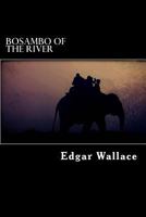 Bosambo of the River 1517099331 Book Cover