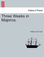 Three Weeks in Majorca. 1240930542 Book Cover