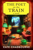 The Poet on the Train 0983587825 Book Cover