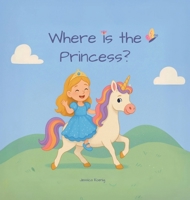 Where Is the Princess? B0F977RQCV Book Cover