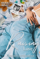Raising Love : A Friends-to-Lovers Romance 1965507395 Book Cover